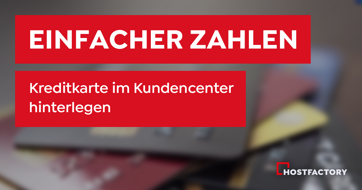 Neue Zahlungsfunktion: Kreditkarte im Kundencenter hinterlegen